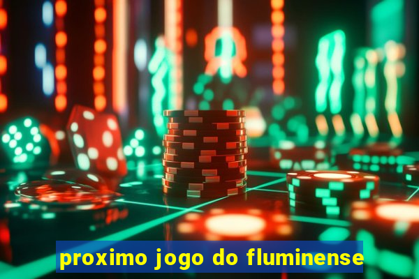 proximo jogo do fluminense