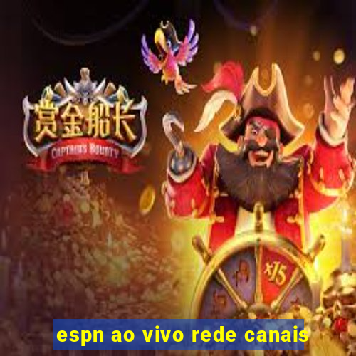 espn ao vivo rede canais