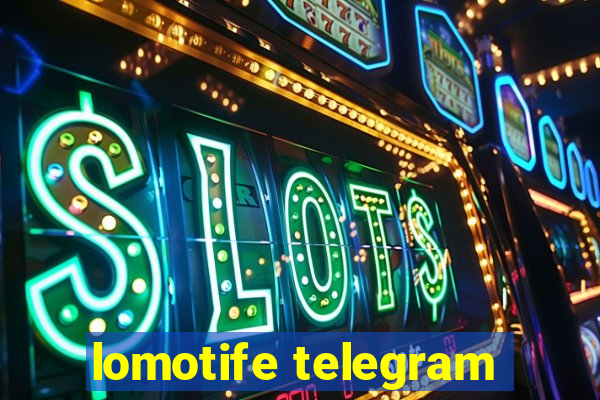 lomotife telegram