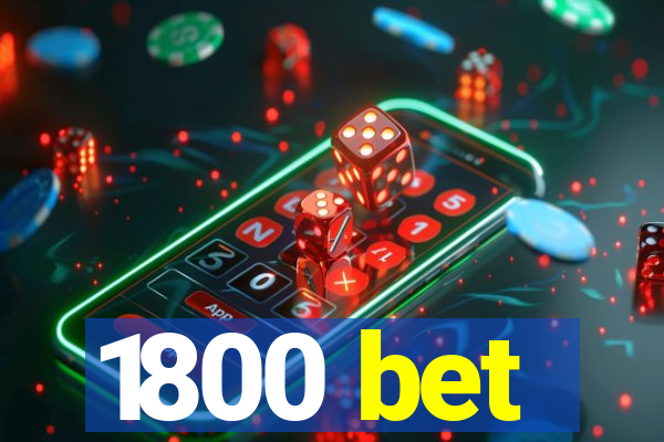 1800 bet