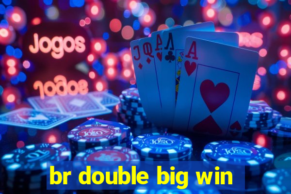 br double big win