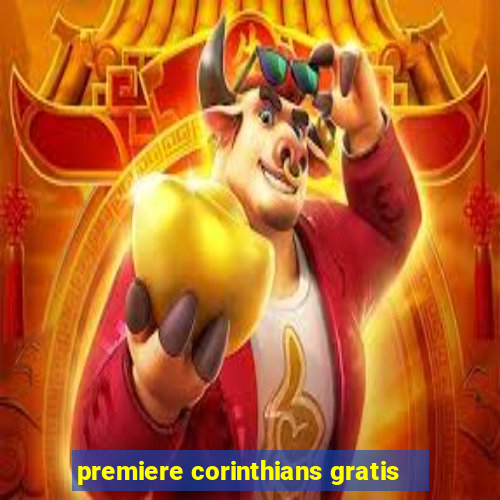 premiere corinthians gratis