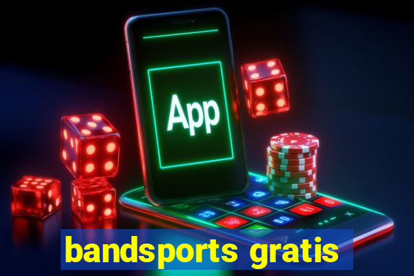 bandsports gratis