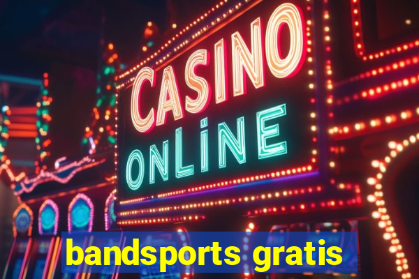 bandsports gratis