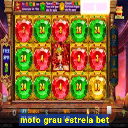 moto grau estrela bet