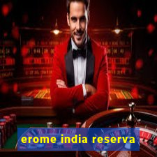 erome india reserva