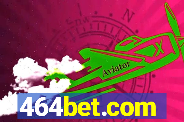 464bet.com