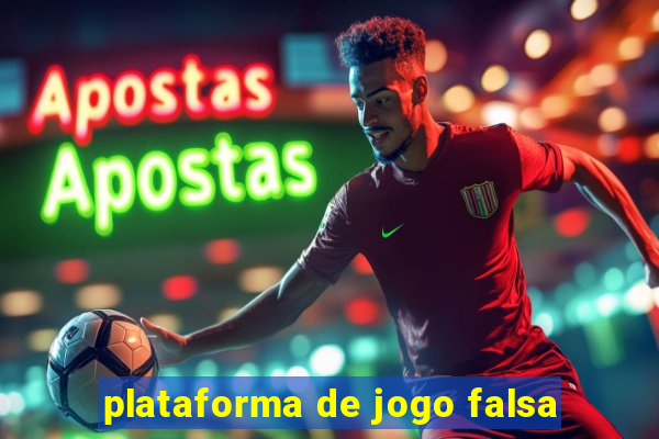 plataforma de jogo falsa