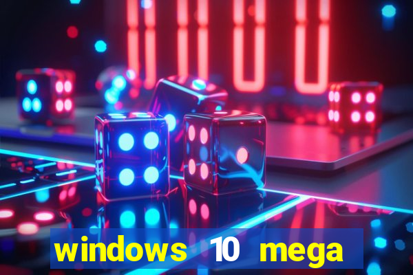 windows 10 mega lite download