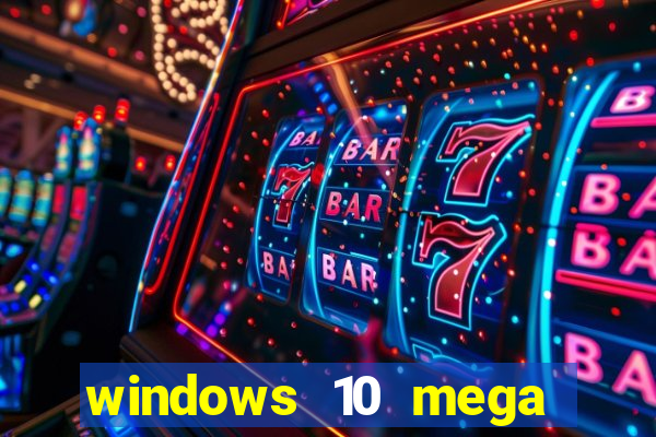 windows 10 mega lite download