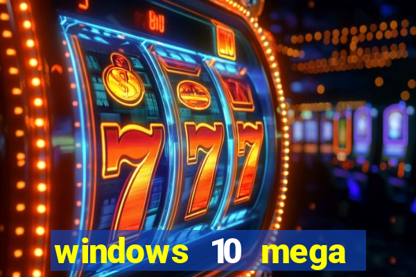 windows 10 mega lite download