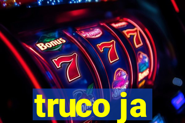 truco ja