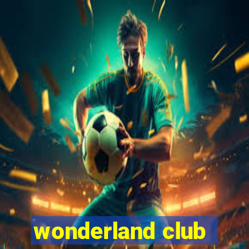 wonderland club