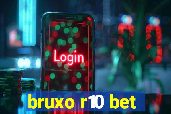 bruxo r10 bet