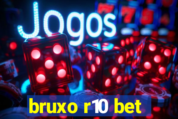 bruxo r10 bet