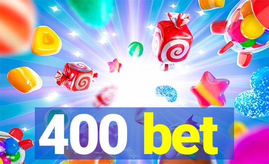 400 bet