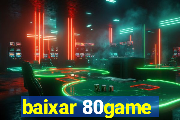 baixar 80game