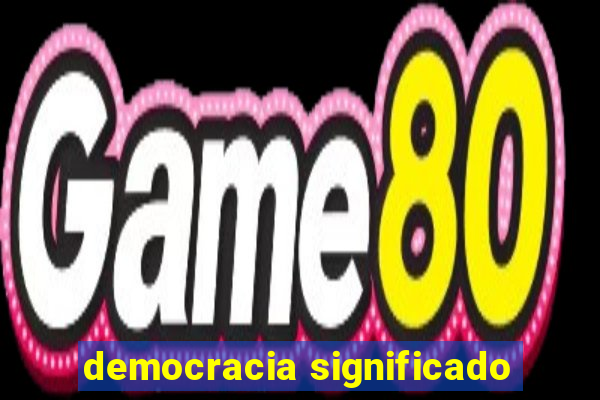 democracia significado