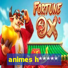 animes h*****