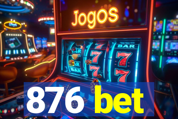 876 bet