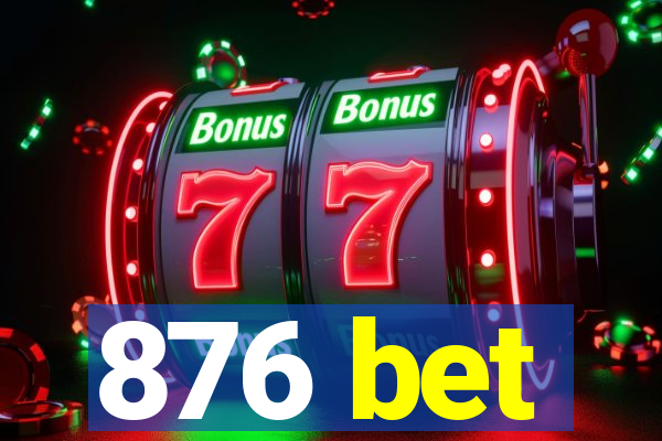 876 bet