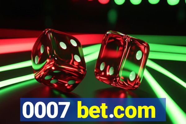 0007 bet.com