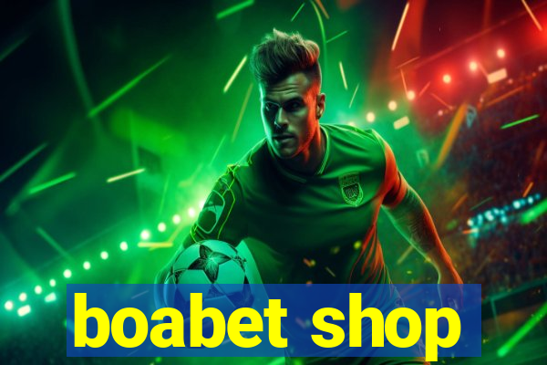 boabet shop