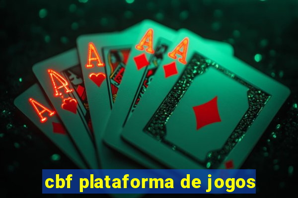 cbf plataforma de jogos