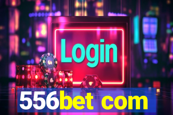 556bet com