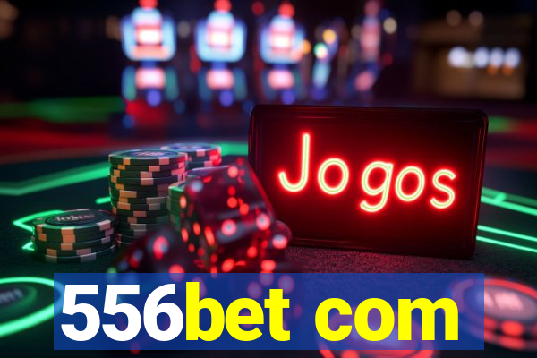 556bet com