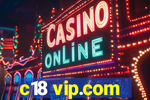 c18 vip.com