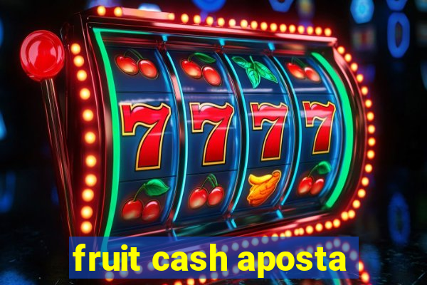 fruit cash aposta