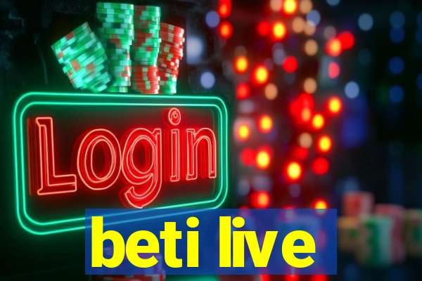 beti live