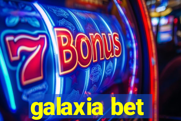 galaxia bet