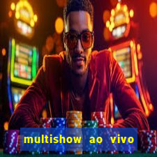 multishow ao vivo gratis online