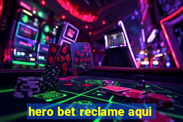 hero bet reclame aqui