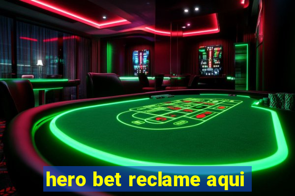 hero bet reclame aqui