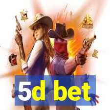 5d bet