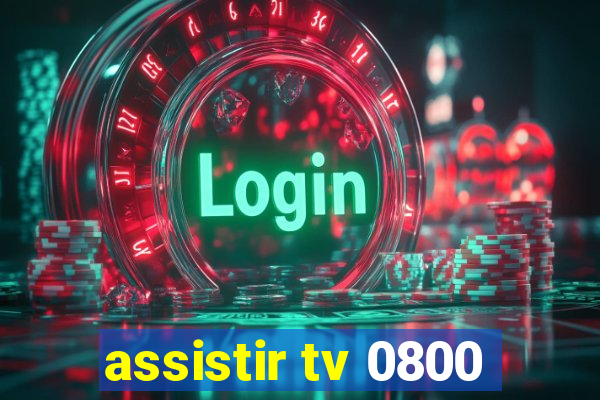 assistir tv 0800