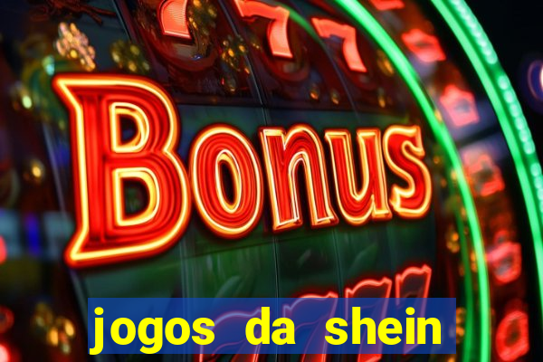 jogos da shein para ganhar pontos