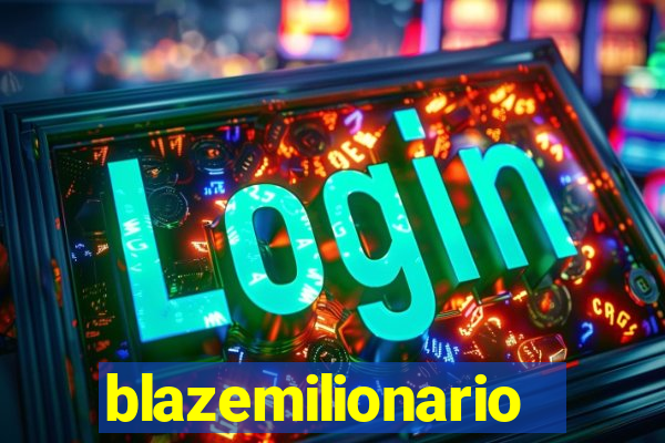 blazemilionario