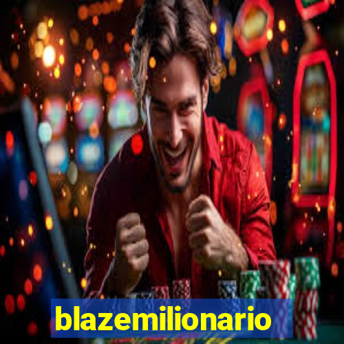 blazemilionario