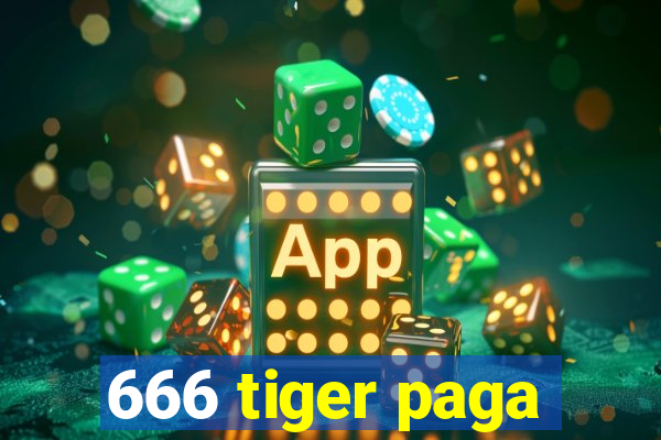 666 tiger paga