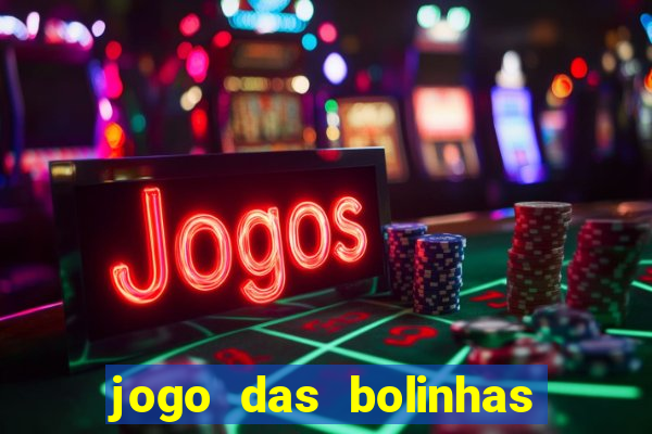 jogo das bolinhas que ganha dinheiro