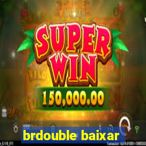 brdouble baixar