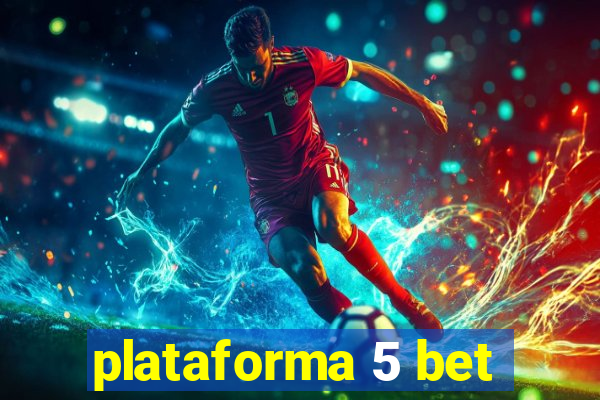 plataforma 5 bet