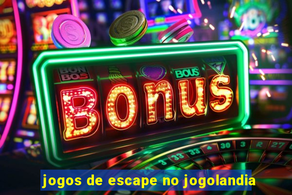 jogos de escape no jogolandia