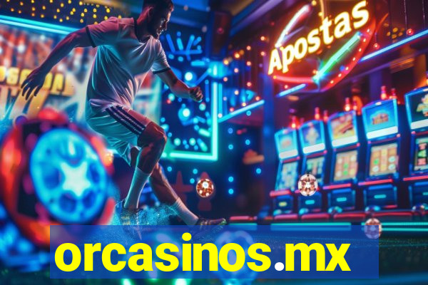 orcasinos.mx