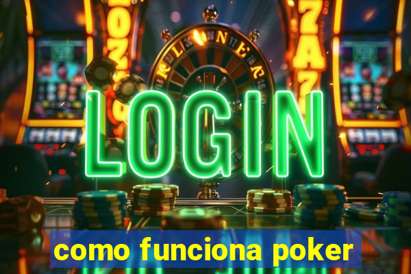 como funciona poker