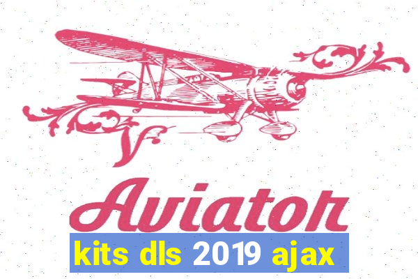 kits dls 2019 ajax